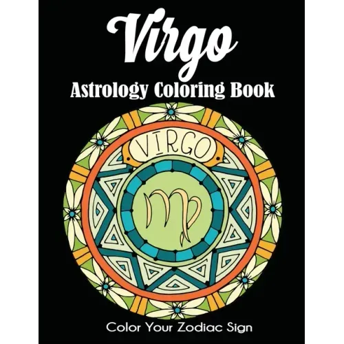 Virgo Astrology Coloring Book: Color Your Zodiac Sign