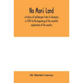 No Man's Land, a history of Spitsbergen from its discovery in 1596 to the beginning of the scientific exploration of the country