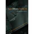 Space, Difference, Everyday Life: Reading Henri Lefebvre