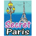Secret Paris: Magic Coloring Books for Adults: Colouring Your Way to Calm: A View of Funny Parisian Cats and Other Adorable Animals.