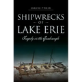 Shipwrecks of Lake Erie: Tragedy in the Quadrangle