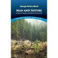 Man and Nature: Or, Physical Geography as Modified by Human Action