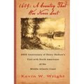 1609: A Country That Was Never Lost - The 400th Anniversary of Henry Hudson's Visit with North Americans of the Middle Atlantic Coast