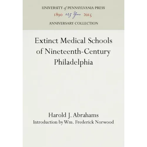 Extinct Medical Schools of Nineteenth-Century Philadelphia