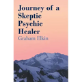 Journey of a Skeptic Psychic Healer