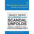 The Routledge Companion to Media and Scandal