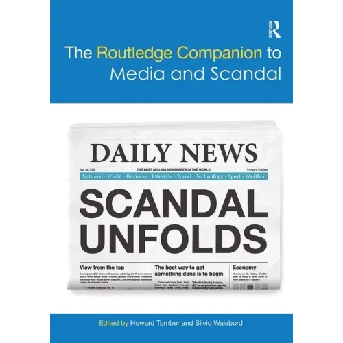The Routledge Companion to Media and Scandal