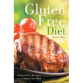 Gluten Free Diet: Gluten Free Recipes for the Gluten Free Diet