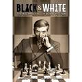 Black & White: The Rise and Fall of Bobby Fischer