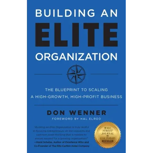 Building an Elite Organization: The Blueprint to Scaling a High-Growth, High-Profit Business