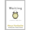 Waiting: A Nonbeliever's Higher Power