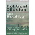 Political Illusion and Reality: Engaging the Prophetic Insights of Jacques Ellul