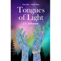 Tongues of Light: Book Three of the Deep Skin Series
