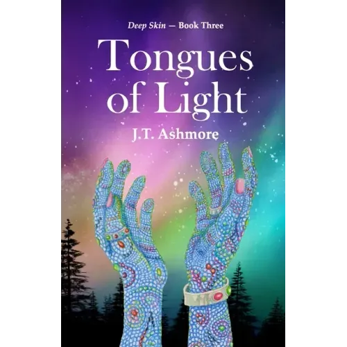 Tongues of Light: Book Three of the Deep Skin Series