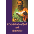A Brief Study of Paul and His Epistles