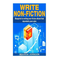 Write Non-Fiction: : Blue to writing non-fiction eBook that skyrockets your sales