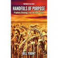 Handfuls of Purpose: Prophetic Gleanings from the Fields of Life