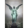 In the Company of Saints and Sinners: A True Story of Divine Rescue and Redemption