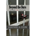 Beyond the Bars: One Woman's Journey to True Freedom