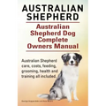 Australian Shepherd. Australian Shepherd Dog Complete Owners Manual. Australian Shepherd care, costs, feeding, grooming, health and training all inclu