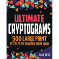 Ultimate Cryptograms: 500 Large Print Puzzles to Sharpen Your Mind