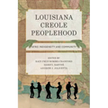 Louisiana Creole Peoplehood: Afro-Indigeneity and Community