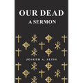 Our Dead - A Sermon