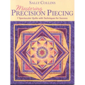 Mastering Precision Piecing - Print on Demand Edition