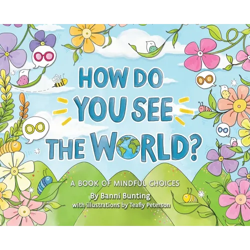 How Do You See the World?: A Book of Mindful Choices