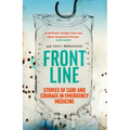 Frontline: Stories of Care and Courage in Emergency Medicine