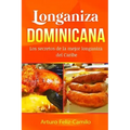 Longaniza Dominicana: Los secretos de la mejor Longaniza del Caribe