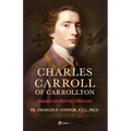 Charles Carroll of Carrollton: American Revolutionary