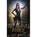 Becoming Justice: An Infinites Universe Novel