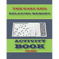 The Easy and Relaxing Memory Activity Book for Adult: word search, sudoku hard, Number searches, kakuro, and mazes 8,5"x11" 110 pages