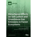 Disturbance Effects on Soil Carbon and Greenhouse Gas Emissions in Forest Ecosystems