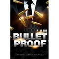 I Am Bulletproof