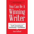 You Can Be a Winning Writer: The 4 C's Approach of Successful Authors - Craft, Commitment, Community, and Confidence