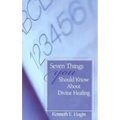 Seven Things You Should Know about Divine Healing