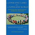 Cooperative Games for a Cooperative World: Facilitating Trust, Communication and Spiritual Connection