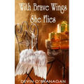 With Brave Wings She Flies: A Short Story