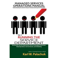 Vol. 3 - Running the Service Department: Sops for Managing Technicians, Daily Operations, Service Boards, and Scheduling