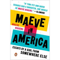 Maeve in America: Essays by a Girl from Somewhere Else