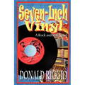 Seven-Inch Vinyl: A Rock and Roll Novel