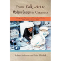 From Folk Art to Modern Design in Ceramics: Ethnographic Adventures in Denmark and Mexico 1975-1978 updated 2010