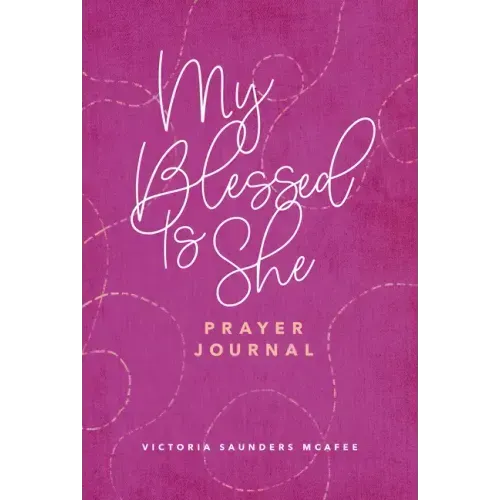 My Blessed Is She Prayer Journal