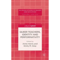 Queer Teachers, Identity and Performativity