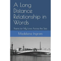 A Long Distance Relationship in Words: Poems for My Love Across the Sea