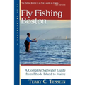 Fly-Fishing Boston: A Complete Saltwater Guide from Rhode Island to Maine