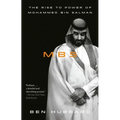 Mbs: The Rise to Power of Mohammed Bin Salman