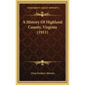 A History Of Highland County, Virginia (1911)